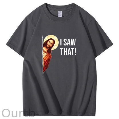 Jesus Meme I Saw That T-Shirt