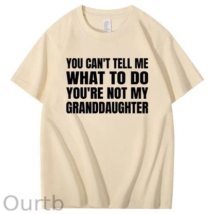 You Can't Tell Me What To Do You're Not My Granddaughter Premium T-Shirt