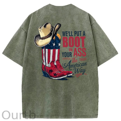 We'll Put A Boot In Your Ass Washed T-Shirt