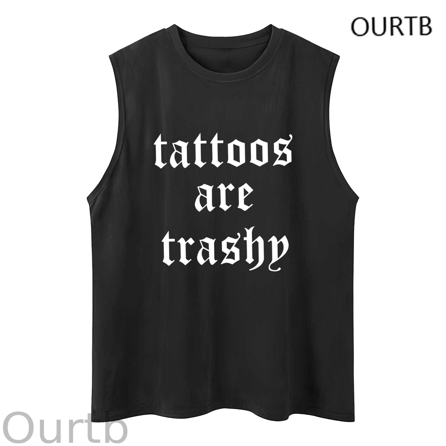 Tattoos Are Trashy Funny Adult Discomfort Art Print Cotton Sleeveless Tank Tops