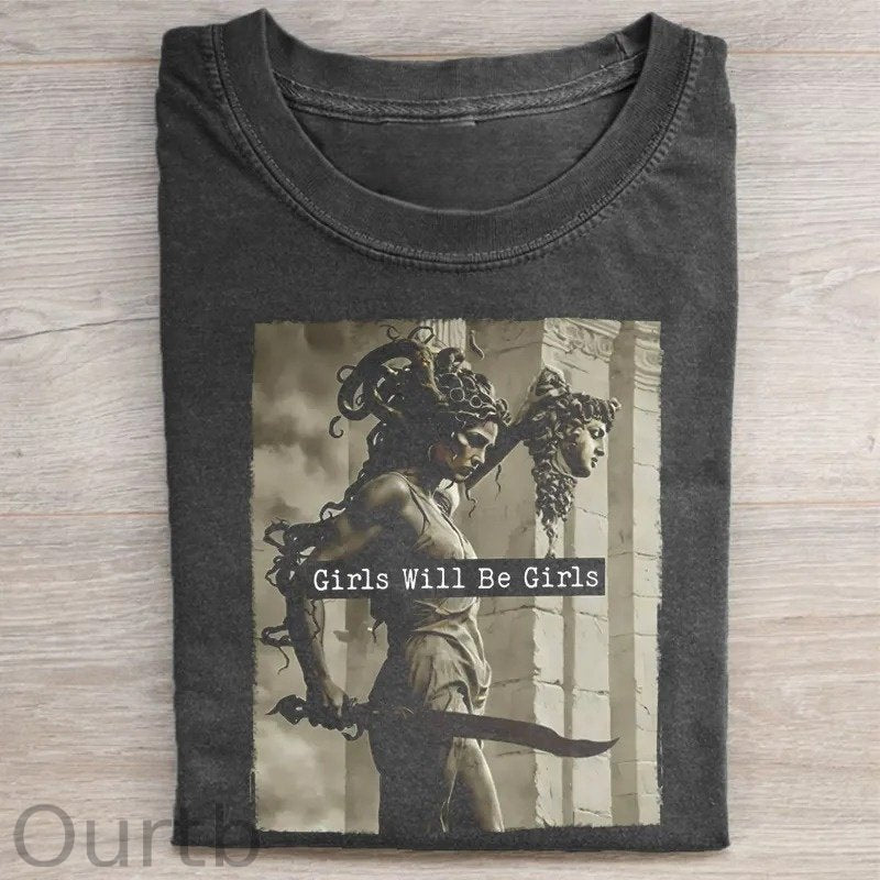 Girls Will Be Girls T-Shirt