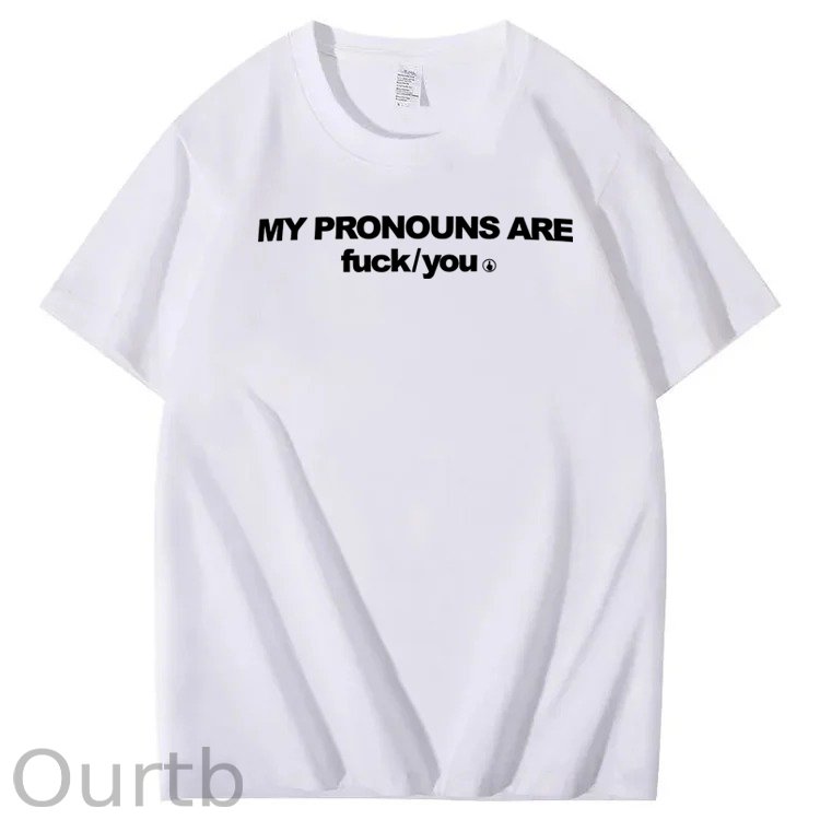 My Pronouns Are Fuck You Print 100% Cotton T-Shirt