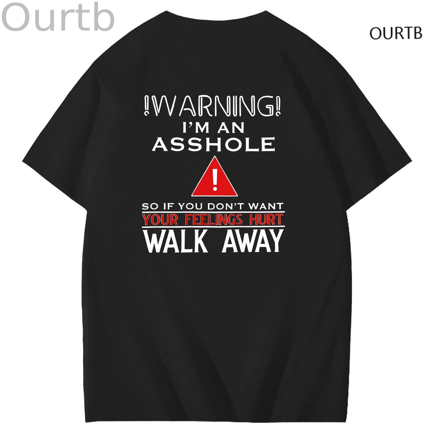 Warning I'm An Asshole So If You Don't Want Your Feelings Hurt Walk Away Funny Art Pattern Print T-Shirt