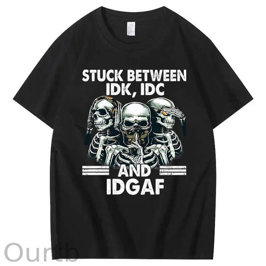 Stuck Between IDK, IDC And IDGAF T-Shirt