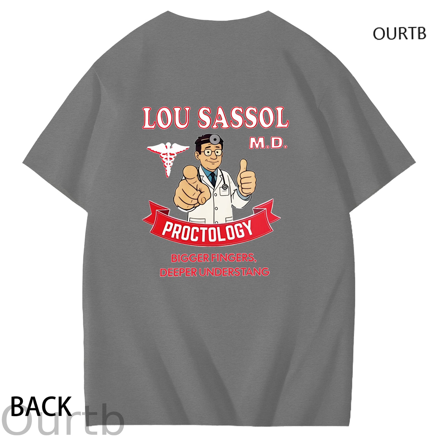 Lou Sassol Proctology Bigger Fingers Deeper Understang Funny Adult Art Pattern Print T-Shirt