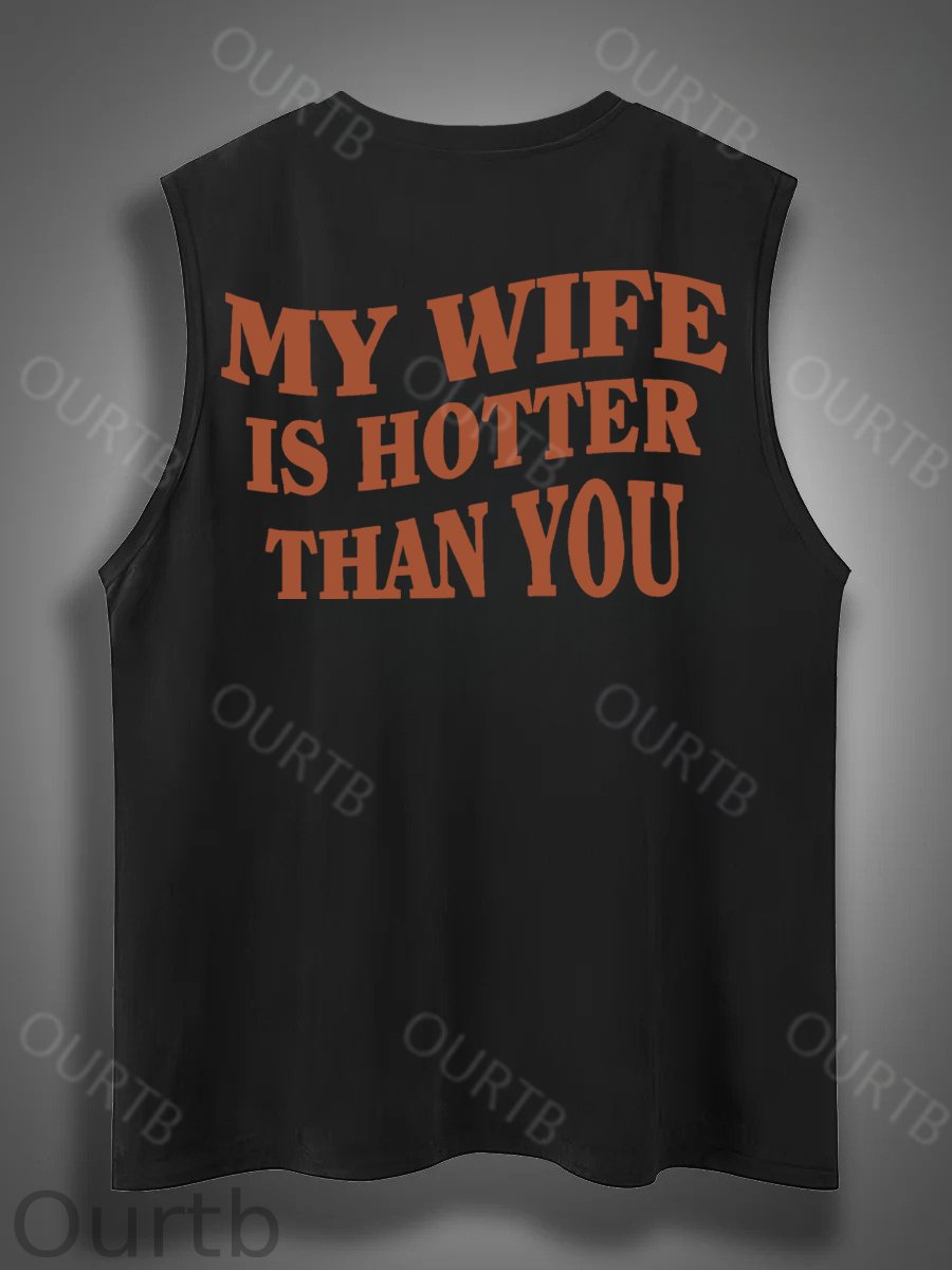 My Wife Is Hotter Than You Print Cotton Sleeveless Tank Tops