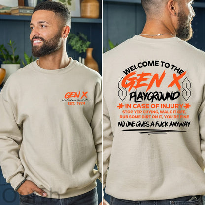 Double-Sided Gen X Sweatshirt, In case of injury stop yer crying, Walk it off, Rub some dirt on it, You're fine Sweater, Gen X Sarcastic Sweatshirt