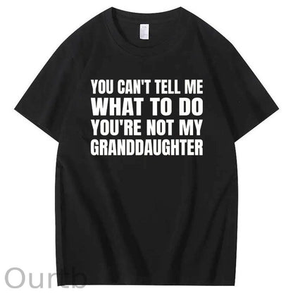You Can't Tell Me What To Do You're Not My Granddaughter Premium T-Shirt