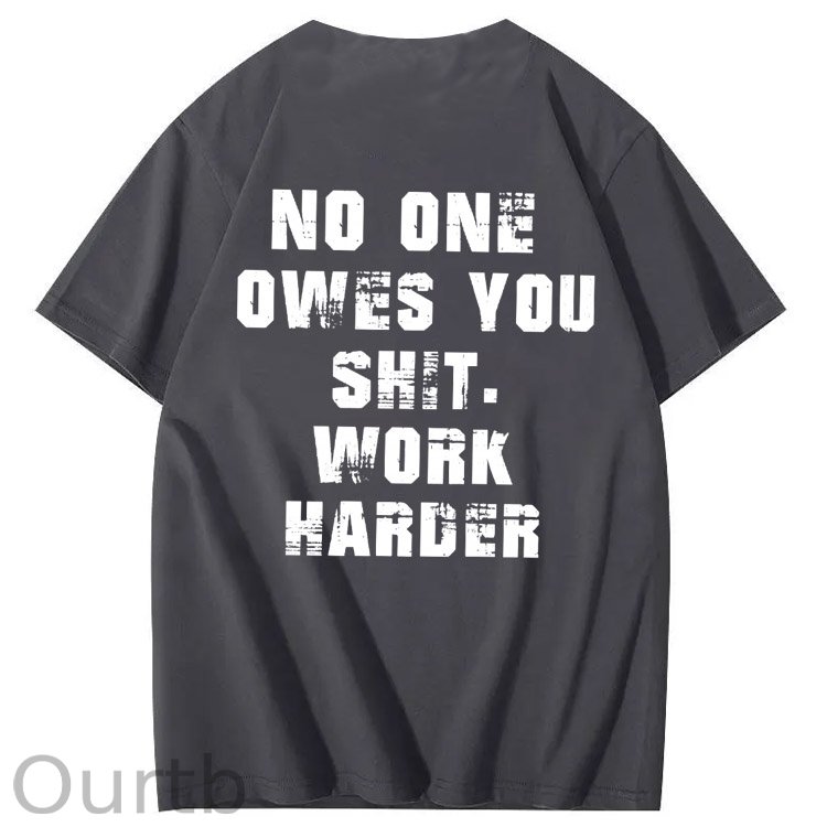 No One Owns You Shit Work Hard  Pattern Print 100%Cotton T-Shirt