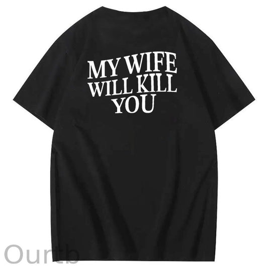 My Wife Wiill Kill You  Pattern Print Crew Neck T-Shirt