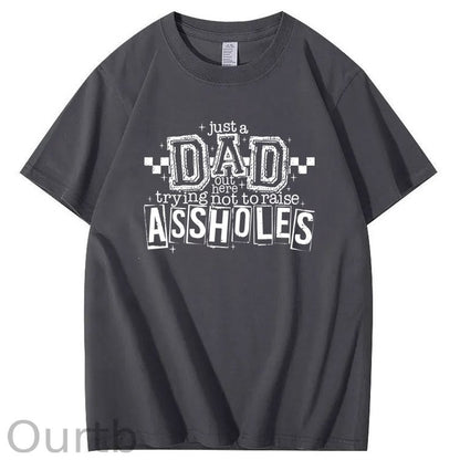 Just A Dad Out Here Trying Not To Raise Assholes Pattern Print Cotton T-Shirt