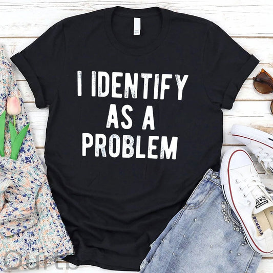 I Identify As A Problem  Pattern Round-Neck T-Shirt