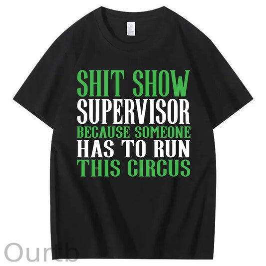 Shit Show Supervisor 100% Cotton T-Shirt