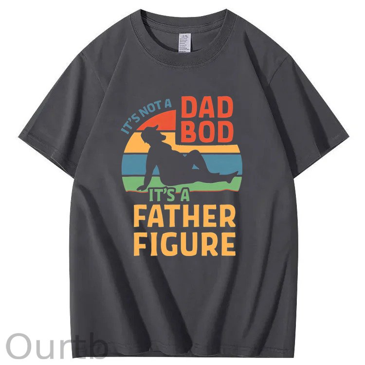 It's Not A Dad Bod It's A Father Figure T-Shirt