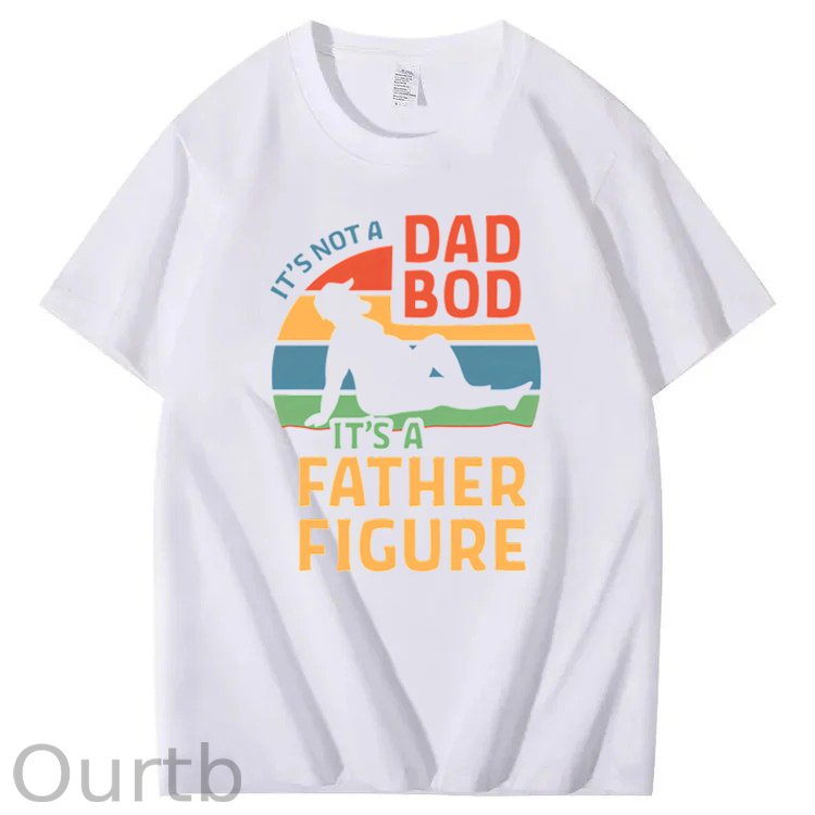 It's Not A Dad Bod It's A Father Figure T-Shirt