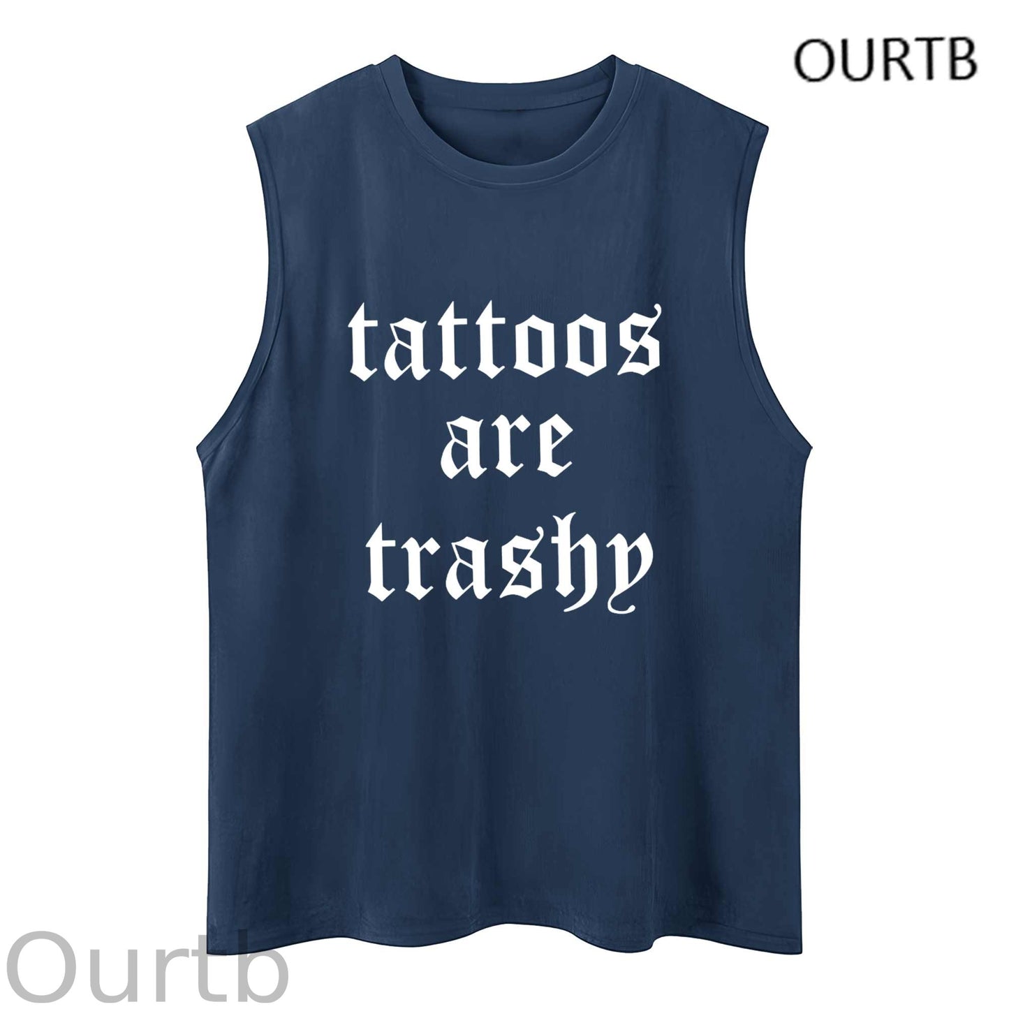 Tattoos Are Trashy Funny Adult Discomfort Art Print Cotton Sleeveless Tank Tops