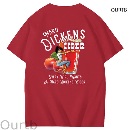 Hard Dickens Cider Every Girl Wants A Hard Dickens Cider Art Pattern Print T-Shirt