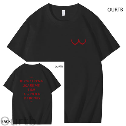 If You Tryna Scare Me I Am Terrified Of Boobs Art Pattern Print T-Shirt