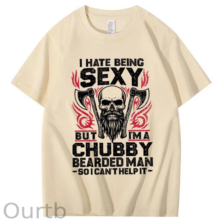 I Hate Being Sexy But I'm A Chubby Bearded Man So I Can't Help It T-Shirt